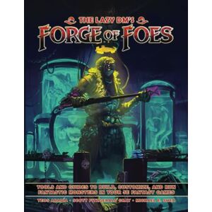 Shea, Michael E. The Lazy DM's Forge of Foes: Tools and guides to build, customize, and run fantastic monsters in your 5e fantasy games Shea, Michael E. The Lazy DM's Forge of Foes: Tools and guides to build, customize, and run fantastic monsters in your 5e fantasy games