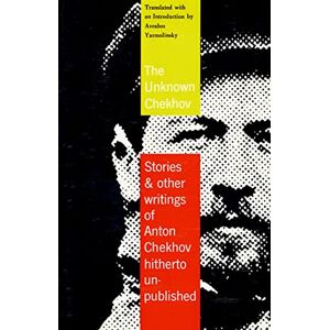 Chekhov, Anton UNKNOWN CHEKOV P: Stories and Other Writings Hitherto Untranslated Chekhov, Anton UNKNOWN CHEKOV P: Stories and Other Writings Hitherto Untranslated