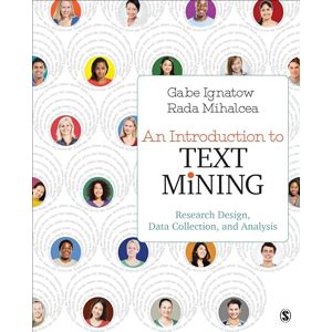 Ignatow, Gabe An Introduction to Text Mining: Research Design, Data Collection, and Analysis Ignatow, Gabe An Introduction to Text Mining: Research Design, Data Collection, and Analysis