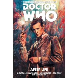 Al Ewing Doctor Who : The Eleventh Doctor Volume 1- After Life Al Ewing Doctor Who : The Eleventh Doctor Volume 1- After Life