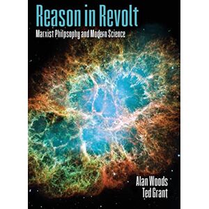 Woods, Alan Reason in Revolt: Marxist Philosophy and Modern Science Woods, Alan Reason in Revolt: Marxist Philosophy and Modern Science