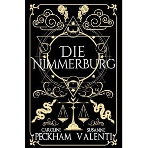 Peckham, Caroline Die Nimmerburg: 1 (Sins of the Zodiac (Deutsche Ausgabe)) Peckham, Caroline Die Nimmerburg: 1 (Sins of the Zodiac (Deutsche Ausgabe))