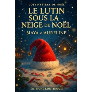 d'Aureline, Maya Le Lutin sous la Neige de Noël: cosy mystery patrimonial. À Vianey-sur-Aube, un lutin sème des indices dans la neige et invite la parade à rendre un nom oublié. d'Aureline, Maya Le Lutin sous la Neige de Noël: cosy mystery patrimonial. À Vianey-sur-Aube, un lutin sème des indices dans la neige et invite la parade à rendre un nom oublié.