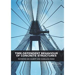 Gilbert, Raymond Ian Time-Dependent Behaviour of Concrete Structures Gilbert, Raymond Ian Time-Dependent Behaviour of Concrete Structures
