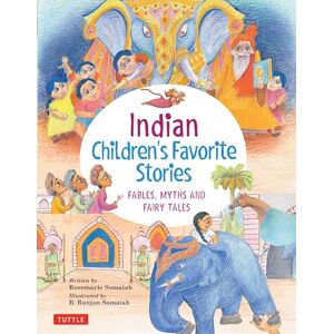 Rosemarie Somaiah Indian Children's Favorite Stories: Fables, Myths and Fairy Tales (Favorite Children's Stories) Rosemarie Somaiah Indian Children's Favorite Stories: Fables, Myths and Fairy Tales (Favorite Children's Stories)