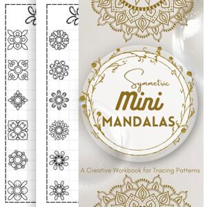 Imprints, Krishna Symmetric Mini Mandalas — A Creative Workbook for Tracing Patterns: 162 Simple and Fun Elements for Creating Beautiful Mandalas (Tracing the Mandala Artistry) Imprints, Krishna Symmetric Mini Mandalas — A Creative Workbook for Tracing Patterns: 162 Simple and Fun Elements for Creating Beautiful Mandalas (Tracing the Mandala Artistry)