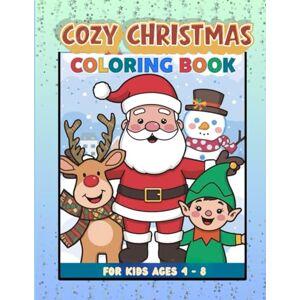 Pearl Cozy Christmas Coloring Book for Kids: Cute Festive Collections for Little artists ages 4 8 40 Simple & Easy Coloring Pages with Colorful Illustrations to Learn Color, Relax & Enjoy Pearl Cozy Christmas Coloring Book for Kids: Cute Festive Collections for Little artists ages 4 8 40 Simple & Easy Coloring Pages with Colorful Illustrations to Learn Color, Relax & Enjoy