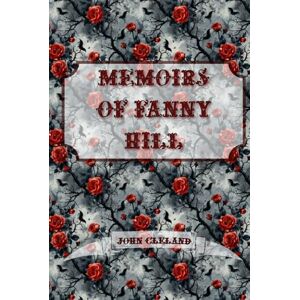 John Cleland Memoirs of Fanny Hill: Premium Dark Edition John Cleland Memoirs of Fanny Hill: Premium Dark Edition