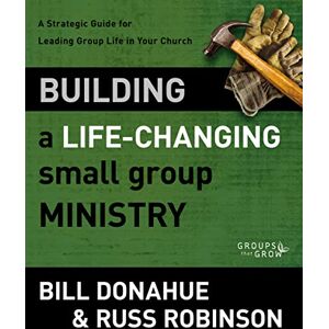 Robinson BLDG A LIFE CHANGING MINISTRY: A Strategic Guide for Leading Group Life in Your Church (Groups that Grow) Robinson BLDG A LIFE CHANGING MINISTRY: A Strategic Guide for Leading Group Life in Your Church (Groups that Grow)