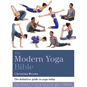 Christina Brown The Modern Yoga Bible (Godsfield Bibles) Christina Brown The Modern Yoga Bible (Godsfield Bibles)
