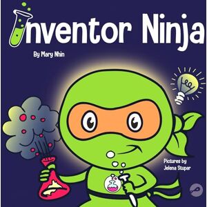Nhin, Mary Inventor Ninja: A Children's Book About Creativity and Where Ideas Come From: 2 (Ninja Life Hacks) Nhin, Mary Inventor Ninja: A Children's Book About Creativity and Where Ideas Come From: 2 (Ninja Life Hacks)