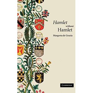 de Grazia, Margreta Hamlet without Hamlet de Grazia, Margreta Hamlet without Hamlet