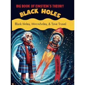 BOOKSGEEK Big Book of Black Holes Wormholes and Time Travel for Kids: kids Book About Astronomy and Space Explain Albert Einstein Ideas for KIDS Theory of ... Wormholes Shortcuts and Time Travel for Kids BOOKSGEEK Big Book of Black Holes Wormholes and Time Travel for Kids: kids Book About Astronomy and Space Explain Albert Einstein Ideas for KIDS Theory of ... Wormholes Shortcuts and Time Travel for Kids