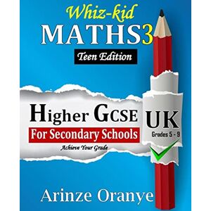 Oranye, Mr Arinze Edward Whiz-kid Mathematics 3 GCSE Oranye, Mr Arinze Edward Whiz-kid Mathematics 3 GCSE