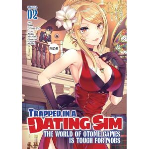 Mishima Trapped in a Dating Sim: The World of Otome Games is Tough for Mobs (Manga) Vol. 2 Mishima Trapped in a Dating Sim: The World of Otome Games is Tough for Mobs (Manga) Vol. 2