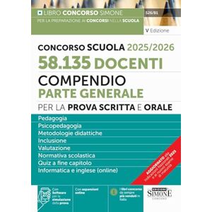AA.VV. Concorso Scuola 2025/2026. 58.135 docenti. Compendio parte generale per la prova scritta e orale AA.VV. Concorso Scuola 2025/2026. 58.135 docenti. Compendio parte generale per la prova scritta e orale