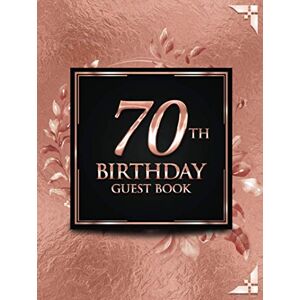 Guest Books, Brilliant 70th Birthday Guest Book: Elegant Rose Gold Luxury Birthday Guest Book Guest Message and Thoughts Guest Books, Brilliant 70th Birthday Guest Book: Elegant Rose Gold Luxury Birthday Guest Book Guest Message and Thoughts