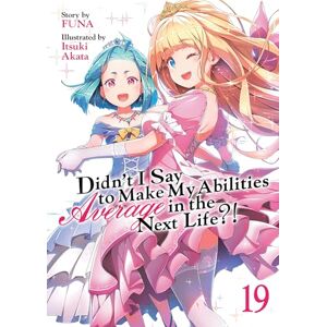 Funa Didn't I Say to Make My Abilities Average in the Next Life?! (Light Novel) Vol. 19 Funa Didn't I Say to Make My Abilities Average in the Next Life?! (Light Novel) Vol. 19