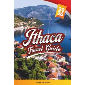 Jackson ITHACA TRAVEL GUIDE 2026: Discover Hidden Gems, Historic Landmarks, Travel Tips, and Unforgettable Vacation Experiences Jackson ITHACA TRAVEL GUIDE 2026: Discover Hidden Gems, Historic Landmarks, Travel Tips, and Unforgettable Vacation Experiences