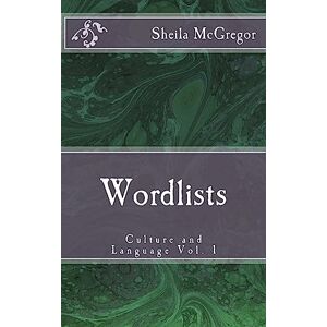 McGregor, Sheila A. Culture and Language Vol. 1: Word-Lists: Volume 1 McGregor, Sheila A. Culture and Language Vol. 1: Word-Lists: Volume 1