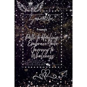 Chandler, Samantha Path to Healing: Embrace Your Journey to Wholeness Chandler, Samantha Path to Healing: Embrace Your Journey to Wholeness