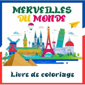 Editions, Amgrimat Merveilles du Monde Livre de coloriage: Livre de coloriage représentant des merveilles architecturales et naturelles Idéal pour se détendre et découvrir les cultures du monde Editions, Amgrimat Merveilles du Monde Livre de coloriage: Livre de coloriage représentant des merveilles architecturales et naturelles Idéal pour se détendre et découvrir les cultures du monde