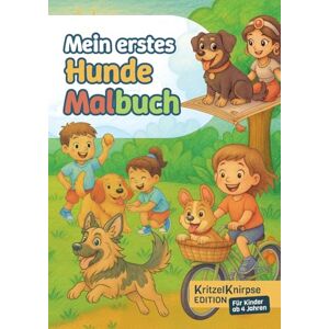 A Lund, Svantje Mein erstes Hunde-Malbuch: Kleine Künstler Malspaß Für Kinder ab 4 Jahren A Lund, Svantje Mein erstes Hunde-Malbuch: Kleine Künstler Malspaß Für Kinder ab 4 Jahren