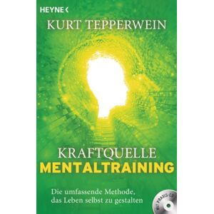 Tepperwein, Kurt Kraftquelle Mentaltraining (inkl. CD): Die umfassende Methode, das Leben selbst zu gestalten Tepperwein, Kurt Kraftquelle Mentaltraining (inkl. CD): Die umfassende Methode, das Leben selbst zu gestalten