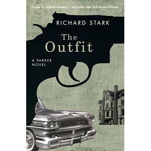 Stark, Richard The Outfit: A Parker Novel (Parker Novels) Stark, Richard The Outfit: A Parker Novel (Parker Novels)