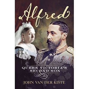 Van Der Kiste, John Alfred: Queen Victoria's Second Son Van Der Kiste, John Alfred: Queen Victoria's Second Son
