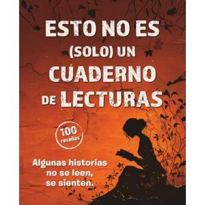 Books, Liora Esto no es (solo) un cuaderno de lecturas: Algunas historias no se leen, se sienten. Un diario de lecturas emocionales para lectores sensibles. No ... de refugios escritos para volver a ti.) Books, Liora Esto no es (solo) un cuaderno de lecturas: Algunas historias no se leen, se sienten. Un diario de lecturas emocionales para lectores sensibles. No ... de refugios escritos para volver a ti.)