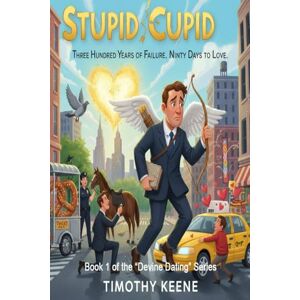 Keene, Timothy Stupid Cupid: Three Hundred Years of Failure. Ninety Days to Love (“Divine Dating Agency”) Keene, Timothy Stupid Cupid: Three Hundred Years of Failure. Ninety Days to Love (“Divine Dating Agency”)