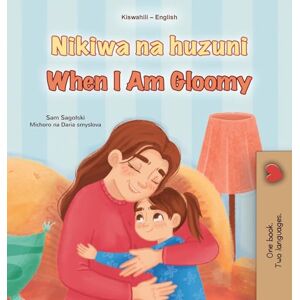 Sagolski, Sam When I am Gloomy (Swahili English Bilingual Children's Book) (Swahili English Bilingual Collection) Sagolski, Sam When I am Gloomy (Swahili English Bilingual Children's Book) (Swahili English Bilingual Collection)
