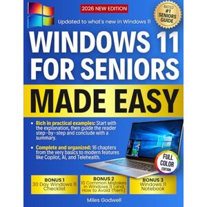Godwell, Miles WINDOWS 11 FOR SENIORS MADE EASY: THE COMPLETE STEP-BY-STEP GUIDE TO EMAIL, INTERNET, AND PHOTOS—PERFECT FOR ABSOLUTE BEGINNERS AND OLDER ADULTS WITH NO TECH EXPERIENCE MILES Godwell, Miles WINDOWS 11 FOR SENIORS MADE EASY: THE COMPLETE STEP-BY-STEP GUIDE TO EMAIL, INTERNET, AND PHOTOS—PERFECT FOR ABSOLUTE BEGINNERS AND OLDER ADULTS WITH NO TECH EXPERIENCE MILES