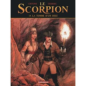 Desberg Stephen Le Scorpion Tome 14 La Tombe d'un dieu Desberg Stephen Le Scorpion Tome 14 La Tombe d'un dieu