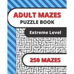Lee ADULT MAZES PUZZLE BOOK: Extreme Level 250 MAZES Lee ADULT MAZES PUZZLE BOOK: Extreme Level 250 MAZES