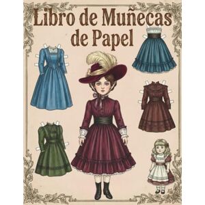 Morillo, Roy Libro de Muñecas de Papel: Colección Vintage Victoriana: Moda Antigua, vestido clásico 1950s manualidades y scrapbooking para niñas y adultos Morillo, Roy Libro de Muñecas de Papel: Colección Vintage Victoriana: Moda Antigua, vestido clásico 1950s manualidades y scrapbooking para niñas y adultos