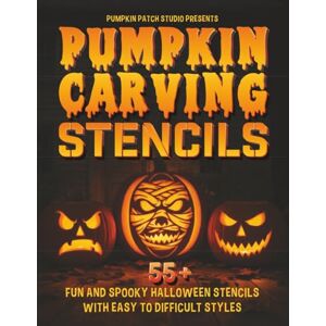 Studio, Pumpkin Patch Pumpkin Carving Stencils: 55+ Fun and Spooky Halloween Jack-o'-Lantern Easy To Difficult Style Templates Studio, Pumpkin Patch Pumpkin Carving Stencils: 55+ Fun and Spooky Halloween Jack-o'-Lantern Easy To Difficult Style Templates