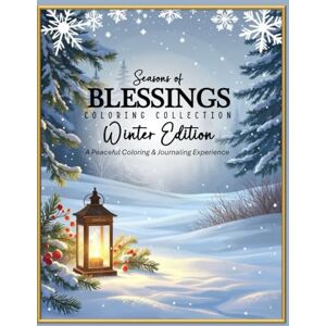 Triminio, Michelle L Seasons of Blessings: Winter Edition: A Peaceful Coloring & Journaling Experience (Seasons of Blessings Coloring Collection) Triminio, Michelle L Seasons of Blessings: Winter Edition: A Peaceful Coloring & Journaling Experience (Seasons of Blessings Coloring Collection)