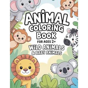 Sohrabi, Gabi Animal coloring book for ages 2 and up wild animals: Animal children to color, doodle and discover Sohrabi, Gabi Animal coloring book for ages 2 and up wild animals: Animal children to color, doodle and discover