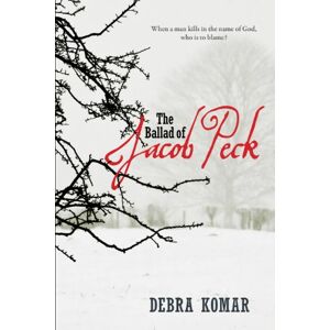 Debra Komar The Ballad of Jacob Peck Debra Komar The Ballad of Jacob Peck