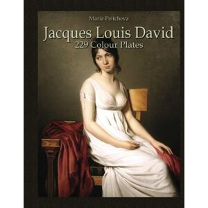 Peitcheva, Maria Jacques Louis David: 229 Colour Plates Peitcheva, Maria Jacques Louis David: 229 Colour Plates