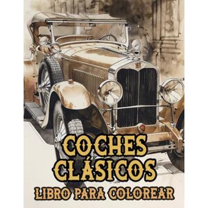 And Coloring, Death Taxes Libro Para Colorear De Coches Clásicos: Páginas De Automóviles Vintage, Coches Deportivos Y De Carreras, Autos Antiguos Coches Retro Vehículos Viejos ... Del Estrés Niño Adulto Adolescente Mayores And Coloring, Death Taxes Libro Para Colorear De Coches Clásicos: Páginas De Automóviles Vintage, Coches Deportivos Y De Carreras, Autos Antiguos Coches Retro Vehículos Viejos ... Del Estrés Niño Adulto Adolescente Mayores