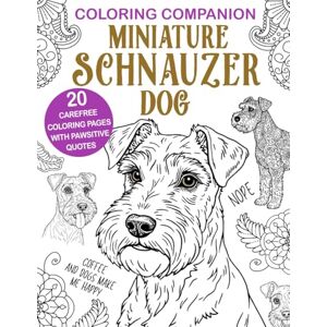 Publishing, PaperLand Coloring Companion Miniature Schnauzer Dog: Fun Mandalas & Hilarious Quotes 20 Dog Illustrations for Relaxation and Stress Relief Activity Unique Gift Publishing, PaperLand Coloring Companion Miniature Schnauzer Dog: Fun Mandalas & Hilarious Quotes 20 Dog Illustrations for Relaxation and Stress Relief Activity Unique Gift