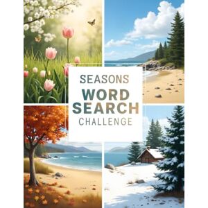 Austin, Everlee Seasons Word Search Challenge: Strengthen Vocabulary, Memory, and Thinking Skills with 50 Challenging Puzzles plus 10 Bonus Coloring Pages! Austin, Everlee Seasons Word Search Challenge: Strengthen Vocabulary, Memory, and Thinking Skills with 50 Challenging Puzzles plus 10 Bonus Coloring Pages!