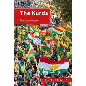 Hendessi, Mandana The Kurds: The Struggle for National Identity and Statehood (Flashpoints) Hendessi, Mandana The Kurds: The Struggle for National Identity and Statehood (Flashpoints)