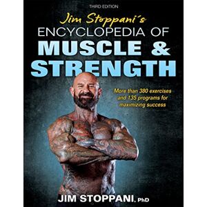 Jim Stoppani 's Encyclopedia of Muscle & Strength Jim Stoppani 's Encyclopedia of Muscle & Strength