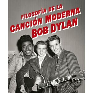 Dylan, Bob Filosofía de la Canción Moderna: 12 (Fuera de colección) Dylan, Bob Filosofía de la Canción Moderna: 12 (Fuera de colección)