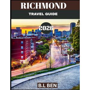 Ben, B.L RICHMOND TRAVEL GUIDE 2026: The Ultimate Guide to Exploring London’s Natural Sanctuary, Scenic Trails, Outdoor Adventures, and Hidden Gems Ben, B.L RICHMOND TRAVEL GUIDE 2026: The Ultimate Guide to Exploring London’s Natural Sanctuary, Scenic Trails, Outdoor Adventures, and Hidden Gems