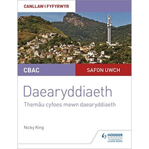 King, Nicky CBAC Safon Uwch Daearyddiaeth – Canllaw i Fyfyrwyr 6: Themâu Cyfoes mewn Daearyddiaeth (WJEC A-level Geography Student Guide 6: Contemporary Themes in Geography Welsh-language edition) King, Nicky CBAC Safon Uwch Daearyddiaeth – Canllaw i Fyfyrwyr 6: Themâu Cyfoes mewn Daearyddiaeth (WJEC A-level Geography Student Guide 6: Contemporary Themes in Geography Welsh-language edition)